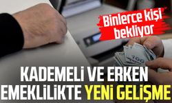 Kademeli ve erken emeklilikte yeni gelişme!