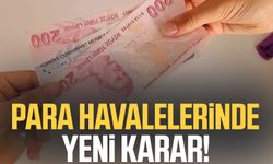 Banka para havalelerinde yeni karar!