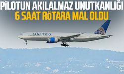 Pilotun akılalmaz unutkanlığı 6 saat rötara mal oldu