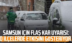 Samsun için flaş kar uyarısı: O ilçelerde etkisini gösteriyor