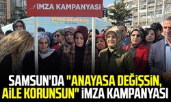 Samsun'da "Anayasa Değişsin, Aile Korunsun" imza kampanyası