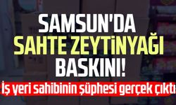 Samsun'da sahte zeytinyağı baskını! İş yeri sahibinin şüphesi gerçek çıktı