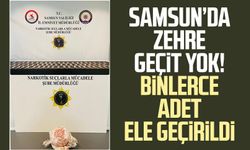 Samsun’da zehre geçit yok!&nbsp;Binlerce adet ele geçirildi