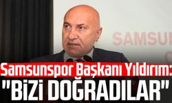 Samsunspor Başkanı Yüksel Yıldırım: 