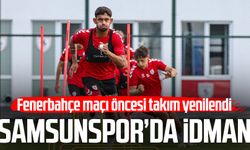 Samsunspor, Fenerbahçe maçı öncesi yenilendi