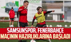 Reeder Samsunspor, Fenerbahçe maçının hazırlıklarına başladı