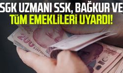 SGK Uzmanı Özgür Erdursun SSK, Bağkur ve tüm emeklileri uyardı!