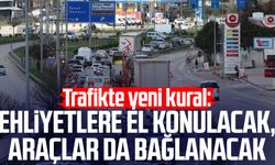 Trafikte yeni kural: Ehliyetlere el konulacak, araçlar da bağlanacak