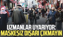 Uzmanlar uyarıyor: Maskesiz dışarı çıkmayın
