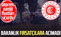 Deprem paniği fiyatları uçurdu, Bakanlık fırsatçılara acımadı