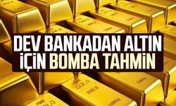 Dev bankadan altın için bomba tahmin