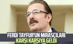 Ferdi Tayfur'un mirasçıları karşı karşıya geldi