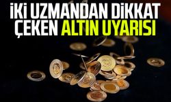 İki uzmandan dikkat çeken altın uyarısı