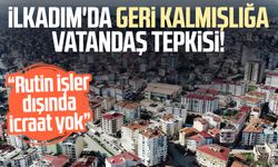 İlkadım'da geri kalmışlığa vatandaş tepkisi: "Rutin işler dışında icraat yok"