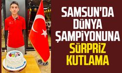 Samsun'da dünya şampiyonu Eymen Erdem’e sürpriz kutlama