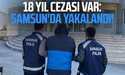 18 yıl cezası var: Samsun'da yakalandı!