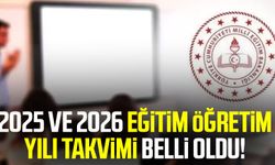 2025 ve 2026 eğitim öğretim yılı takvimi belli oldu!