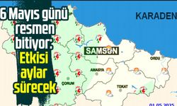 6 Mayıs günü resmen bitiyor: Etkisi aylar sürecek
