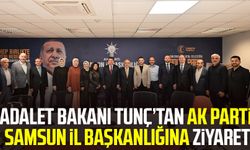 Adalet Bakanı Yılmaz Tunç’tan AK Parti Samsun İl Başkanlığına ziyaret