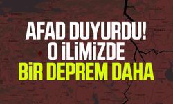 AFAD duyurdu! O ilimizde bir deprem daha