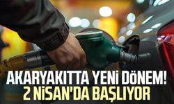 Akaryakıtta yeni dönem! 2 Nisan'da başlıyor