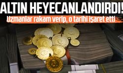 Altın heyecanlandırdı: Uzmanlar rakam verip, o tarihi işaret etti