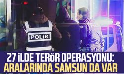 27 ilde terör operasyonu: Aralarında Samsun da var