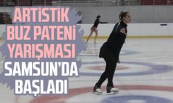 Artistik Buz Pateni Yarışması Samsun’da başladı