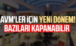 AVM'ler için yeni dönem! Bazıları kapanabilir