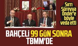 Bahçeli 99 gün sonra TBMM'de: Sırrı Süreyya Önder'e böyle veda etti