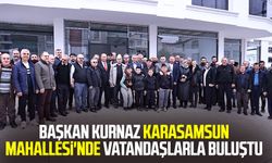 Başkan İhsan Kurnaz Karasamsun Mahallesi'nde vatandaşlarla buluştu
