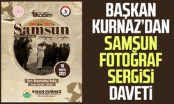 Başkan İhsan Kurnaz’dan Samsun Fotoğraf Sergisi daveti