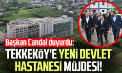 Başkan Mustafa Candal duyurdu: Tekkeköy'e yeni devlet hastanesi müjdesi!