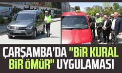 Çarşamba'da "Bir Kural Bir Ömür" uygulaması