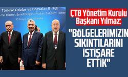 ÇTB Yönetim Kurulu Başkanı Kazım Yılmaz: "Bölgelerimizin sıkıntılarını istişare ettik"