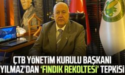 ÇTB Yönetim Kurulu Başkanı Kazım Yılmaz’dan ‘fındık rekoltesi’ tepkisi