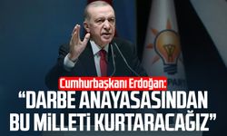 Cumhurbaşkanı Erdoğan: “Darbe anayasasından bu milleti kurtaracağız”