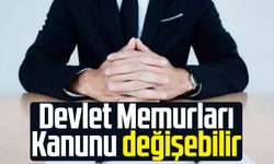 Devlet Memurları Kanunu değişebilir