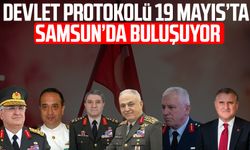 Devlet protokolü 19 Mayıs’ta Samsun’da buluşuyor