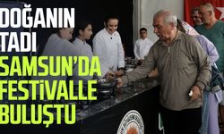 Doğanın tadı Samsun’da festivalle buluştu