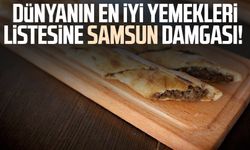 Dünyanın en iyi yemekleri listesine Samsun damgası!