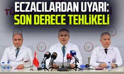 Eczacılardan uyarı: Son derece tehlikeli