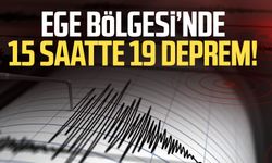 Ege Bölgesi’nde 15 saatte 19 deprem!
