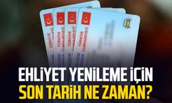 Ehliyet yenileme için son tarih ne zaman? Vatandaşlar dikkat!
