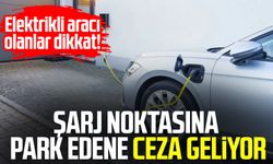 Şarj istasyonlarına izinsiz park edenlere yaptırım çağrısı