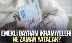 Emekli bayram ikramiyeleri ne zaman yatıyor?