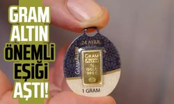 Gram altın önemli eşiği aştı!