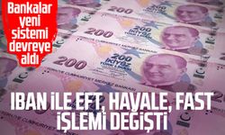 IBAN ile EFT, Havale, FAST işlemi değişti