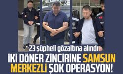 Samsun merkezli iki döner zincirine şok operasyon!