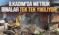 İlkadım'da metruk binalar tek tek yıkılıyor!